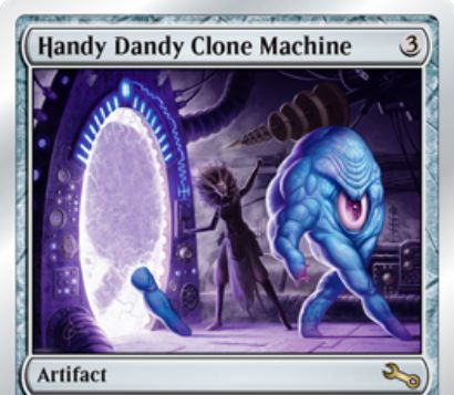 Unstable収録のアーティファクト「Handy Dandy Clone Machine」が公開！3マナで設置し、2マナ＆タップで2/2のホムンクルス・トークンを生成！ホムンクルスは手が1本で指が2本！？