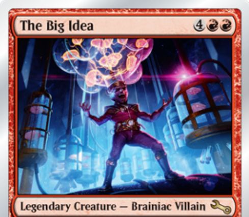伝説の赤ヴィラン「The Big Idea（Unstable）」が公開！サイコロを振って出た目と等しい1/1の「Brainiac」トークンを生成する能力と、「Brainiac」を3体タップして振るサイコロの数を倍にする能力を持つクリーチャー！