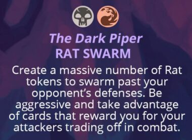 赤黒ネズミの群れ – ネズミトークンの大軍勢を作り、敵を追い越します。積極的になり、戦闘で死亡したクリーチャーに報酬を与えるカードを活用してください。